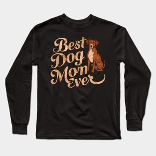 Best dog Mom ever Long Sleeve T-Shirt